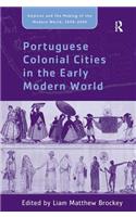 Portuguese Colonial Cities in the Early Modern World