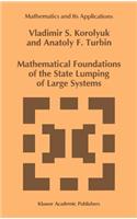 Mathematical Foundations of the State Lumping of Large Systems: (264 Mathematics and Its Applications)