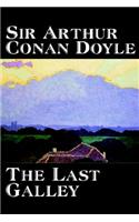 The Last Galley by Arthur Conan Doyle, Fiction, Literary, Short Stories