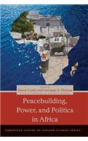 Peacebuilding, Power, and Politics in Africa