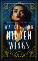 Walking on Hidden Wings