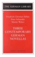 Three Contemporary German Novellas: Friedrich Christian Delius, Peter Schneider and Martin Walser