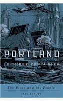 Portland in Three Centuries
