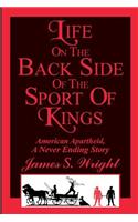 Life on the Back side of the Sport of Kings