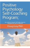 Positive Psychology Self-Coaching Program;