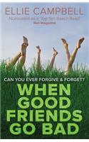 When Good Friends Go Bad