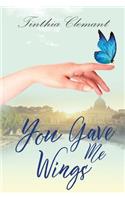 You Gave Me Wings