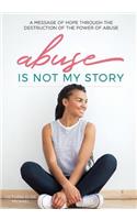 Abuse is Not My Story
