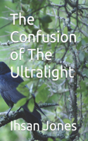 Confusion of The Ultralight