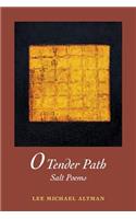 O Tender Path