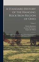 Standard History of the Hanging Rock Iron Region of Ohio; an Authentic Narrative of the Past, With an Extended Survey of the Industrial and Commercial Development; Volume 2