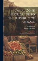 Canal Zone Pilot, Guide to the Republic of Panama