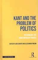 Kant and the Problem of Politics: Rethinking the Contemporary World