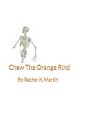 Chew The Orange Rind