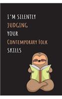 I'm Silently Judging Your Contemporary Folk Skills: Blank Lined Notebook Journal With A Cute and Lazy Sloth Reading