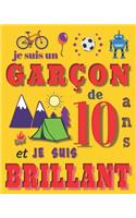 Je suis un garçon de 10 ans et je suis brillant: Livre de dessin carnet de croquis pour garçons de dix ans