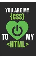 You Are My {CSS} To My HTML