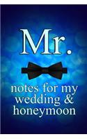 Mr. Notes For My Wedding & Honeymoon