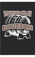 You Had Me At Bourbon: Alkoholliebhaber Notizbuch liniert DIN A5 - 120 Seiten für Notizen, Zeichnungen, Formeln - Organizer Schreibheft Planer Tagebuch