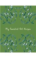 My Essential Oil Recipes: Blank Recipe Template Pages to Record Your Favorite Blends with Inventory List Pages to Keep Track of Your Bottles