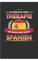 Ich Brauche Keine Therapie Ich Muss Nur Nach Spanien: Punktiertes Notizbuch Mit 120 Seiten Für Alle Notizen, Termine, Skizzen, Einträge, Erlebnisse, Bekanntschaften Zum Selberschreiben Und Gestalten