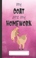 My Goat Ate My Homework: Composition Notebook for Kids & Students - Wide Ruled Lined Pages