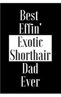 Best Effin Exotic Shorthair Dad Ever