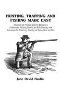 Hunting, Trapping and Fishing Made Easy