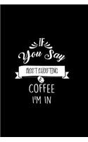 If You Say Skeet Shooting and Coffee I'm In