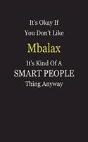 It's Okay If You Don't Like Mbalax It's Kind Of A Smart People Thing Anyway: Blank Lined Notebook Journal Gift Idea