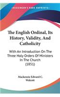 English Ordinal, Its History, Validity, And Catholicity