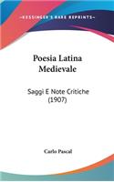 Poesia Latina Medievale: Saggi E Note Critiche (1907)(English)