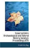 Somersetshire Archaeological and Natural History Society's Proceedings,1870