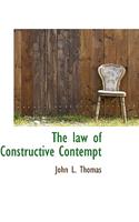 The Law of Constructive Contempt