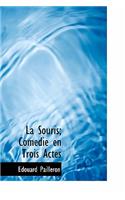La Souris; Com Die En Trois Actes