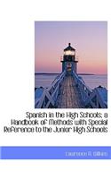 Spanish in the High Schools; A Handbook of Methods with Special Reference to the Junior High Schools