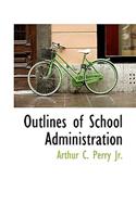 Outlines of School Administration