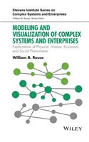 Modeling and Visualization of Complex Systems and Enterprises