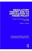 Regulatory Theory and Its Application to Trade Policy