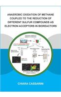 Anaerobic Oxidation of Methane Coupled to the Reduction of Different Sulfur Compounds as Electron Acceptors in Bioreactors