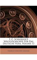 F. C. Schlosser's Weltgeschichte Fur Das Deutsche Volk, Volume 12