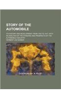 Story of the Automobile; Its History and Development from 1760 to 1917, with an Analysis of the Standing and Prospects of the Automobile Industry