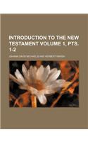 Introduction to the New Testament Volume 1, Pts. 1-2