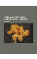 Little Masterpieces of Autobiography (Volume 2)