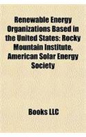 Renewable Energy Organizations Based in the United States: Better Place, Union of Concerned Scientists, Solar Cookers International(English)