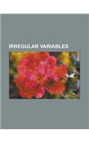Irregular Variables: Aldebaran, Antares, 13 Bo Tis, Beta Gruis, 62 Sagittarii, Mu Geminorum, Delta Apodis, V337 Carinae, Epsilon Pegasi(English)