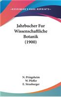 Jahrbucher Fur Wissenschaftliche Botanik (1900)