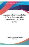 Algumas Observacoes Sobre A Carta Que Acerca Das Conferencias Do Casino (1873)