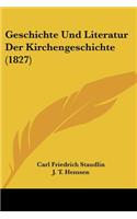 Geschichte Und Literatur Der Kirchengeschichte (1827)