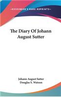 Diary Of Johann August Sutter